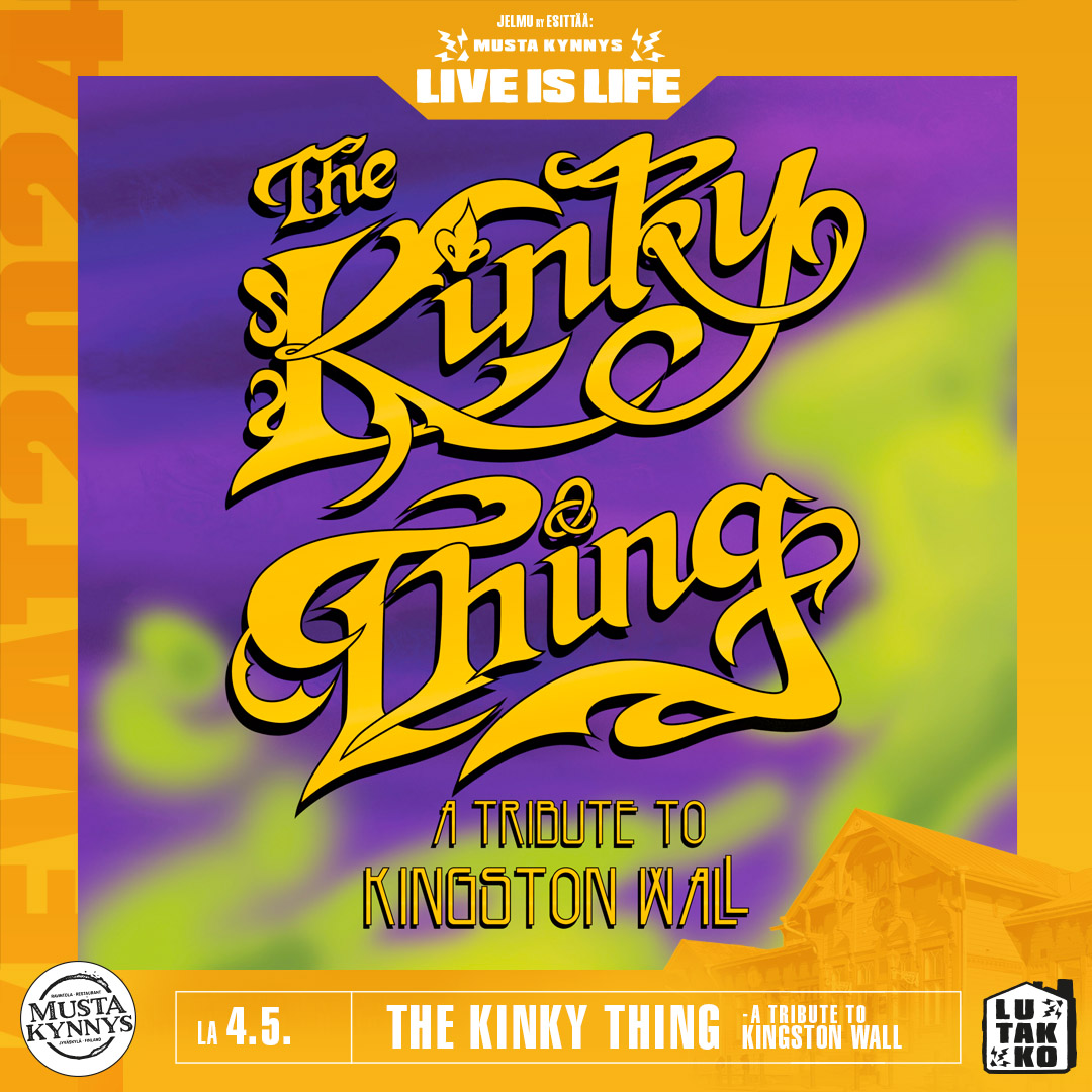 Live is Life The Kinky Thing A Tribute To Kingston Wall Tanssisali